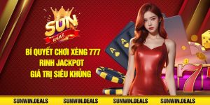 Bí quyết chơi Xèng 777 rinh Jackpot giá trị siêu khủng!